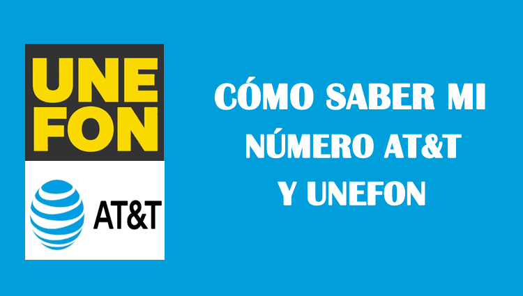 Cómo saber mi número de celular At&t y Unefon sin saldo