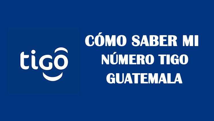 Cómo saber mi numero tigo aguatemala sin saldo