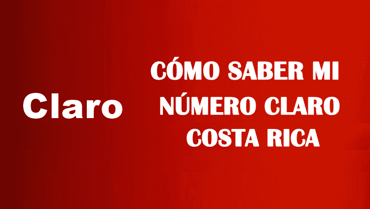 Cómo saber mi número Claro Costa Rica sin tener saldo