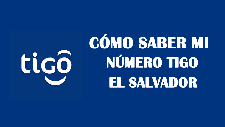 Cómo saber mi número Tigo El Salvador sin saldo gratis